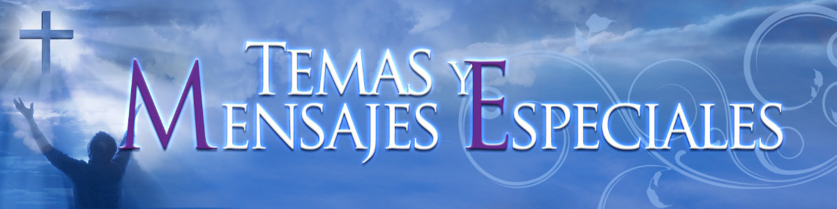 Temas y Mensajes Especiales layers1200x300